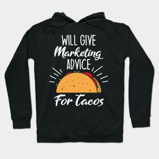 Will Give Marketing Advice for Tacos Hoodie